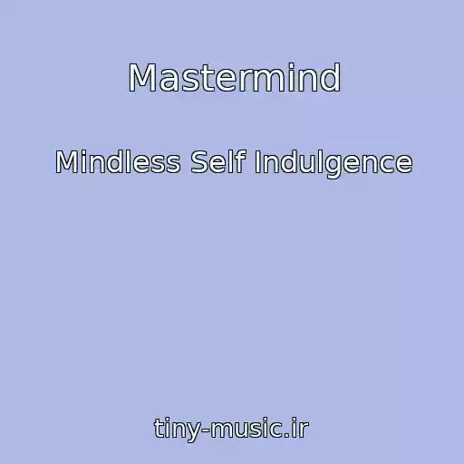 کاور آهنگ Mastermind از Mindless Self Indulgence