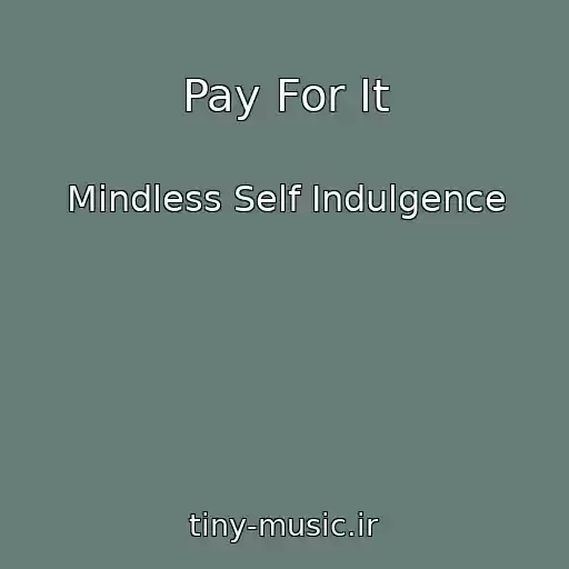 کاور آهنگ Pay For It از Mindless Self Indulgence