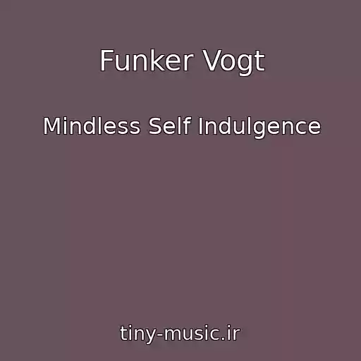 کاور آهنگ Funker Vogt از Mindless Self Indulgence