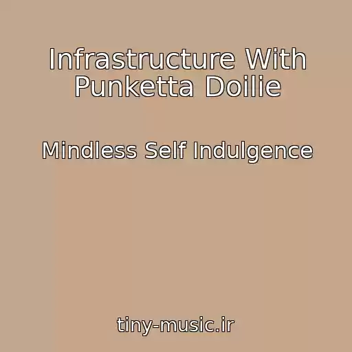 کاور آهنگ Infrastructure With Punketta Doilie از Mindless Self Indulgence