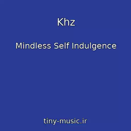کاور آهنگ Khz از Mindless Self Indulgence