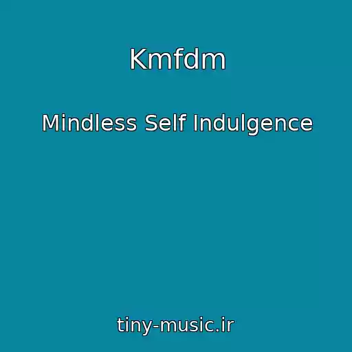 کاور آهنگ Kmfdm از Mindless Self Indulgence