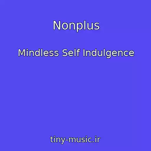 کاور آهنگ Nonplus از Mindless Self Indulgence