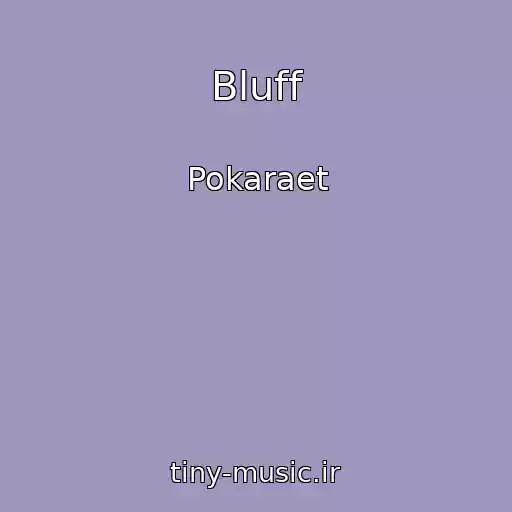 کاور آهنگ Bluff از Pokaraet