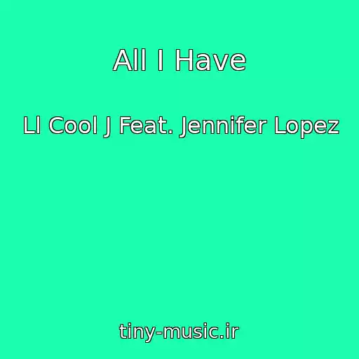 کاور آهنگ All I Have از Ll Cool J Feat. Jennifer Lopez