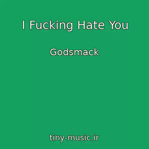 کاور آهنگ I Fucking Hate You از Godsmack