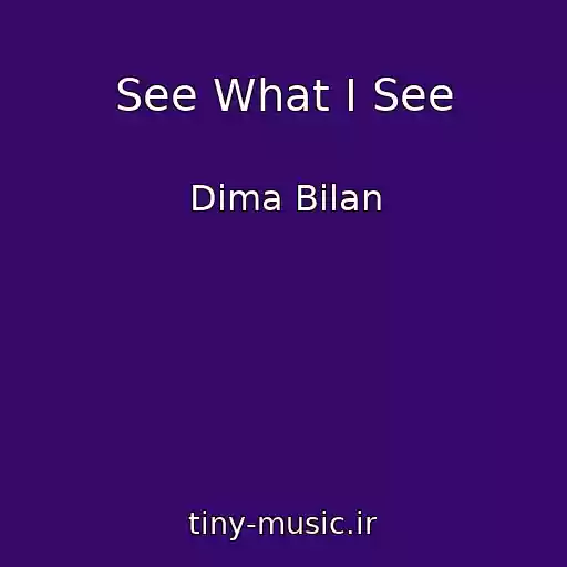 کاور آهنگ See What I See از Dima Bilan
