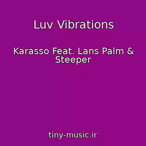 کاور آهنگ Luv Vibrations از Karasso Feat. Lans Palm & Steeper
