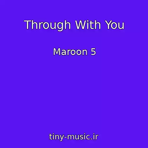 کاور آهنگ Through With You از Maroon 5