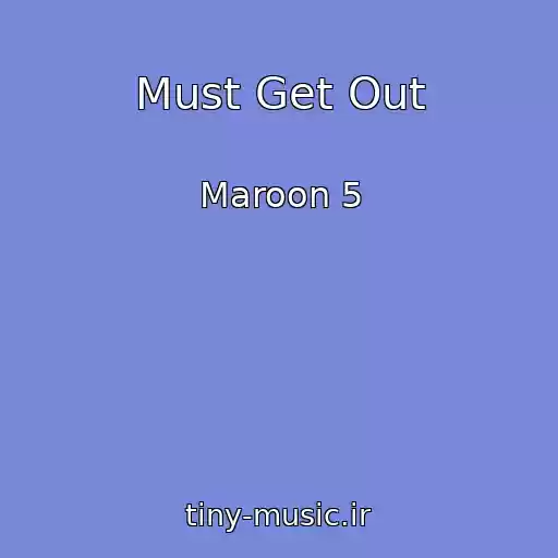 کاور آهنگ Must Get Out از Maroon 5
