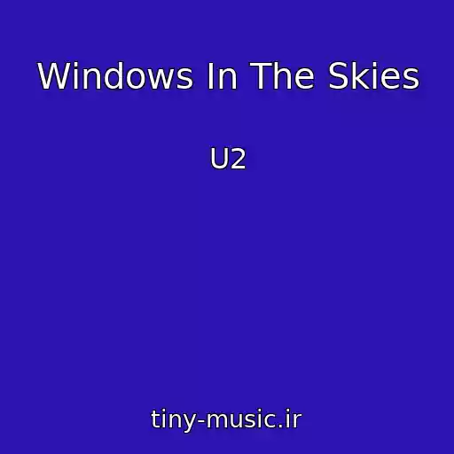 کاور آهنگ Windows In The Skies از U2