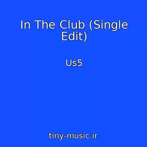 کاور آهنگ In The Club (Single Edit) از Us5