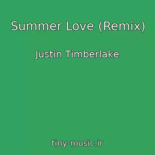 کاور آهنگ Summer Love (Remix) از Justin Timberlake