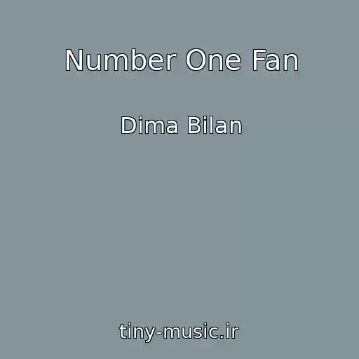 کاور آهنگ Number One Fan از Dima Bilan