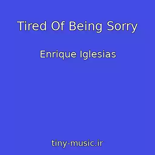 کاور آهنگ Tired Of Being Sorry از Enrique Iglesias