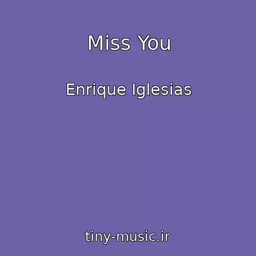 کاور آهنگ Miss You از Enrique Iglesias