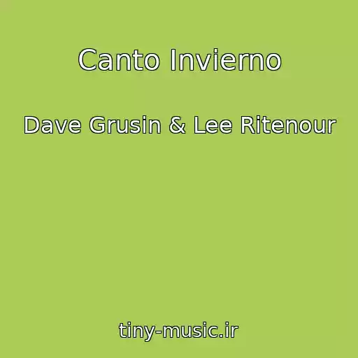 کاور آهنگ Canto Invierno از Dave Grusin & Lee Ritenour