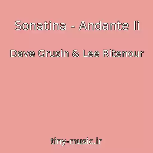 کاور آهنگ Sonatina - Andante Ii از Dave Grusin & Lee Ritenour