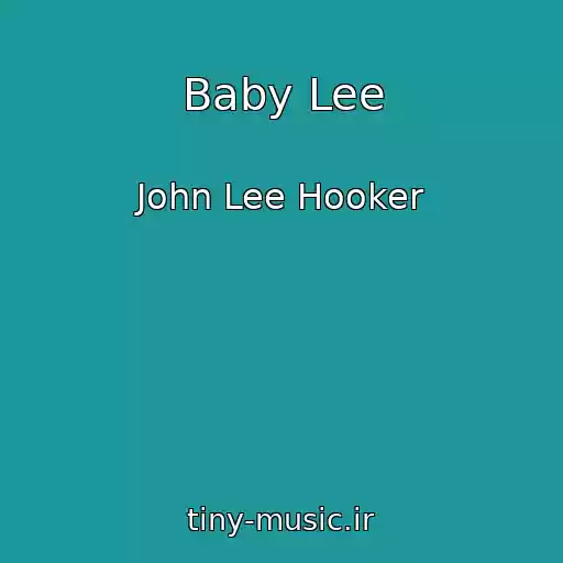 کاور آهنگ Baby Lee از John Lee Hooker