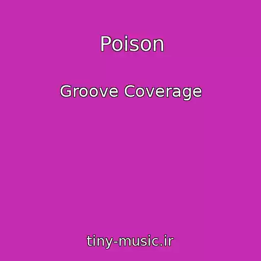 کاور آهنگ Poison از Groove Coverage