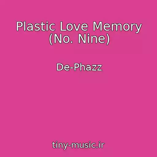 کاور آهنگ Plastic Love Memory (No. Nine) از De-Phazz
