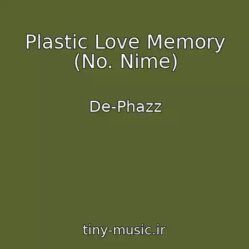 کاور آهنگ Plastic Love Memory (No. Nime) از De-Phazz