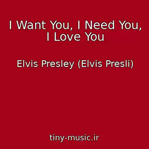 کاور آهنگ I Want You, I Need You, I Love You از Elvis Presley (Elvis Presli)