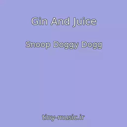 کاور آهنگ Gin And Juice از Snoop Doggy Dogg