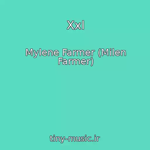 کاور آهنگ Xxl از Mylene Farmer (Milen Farmer)