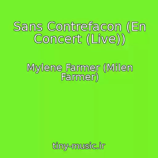 کاور آهنگ Sans Contrefacon (En Concert (Live)) از Mylene Farmer (Milen Farmer)