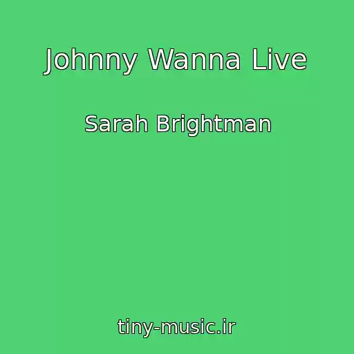 کاور آهنگ Johnny Wanna Live از Sarah Brightman
