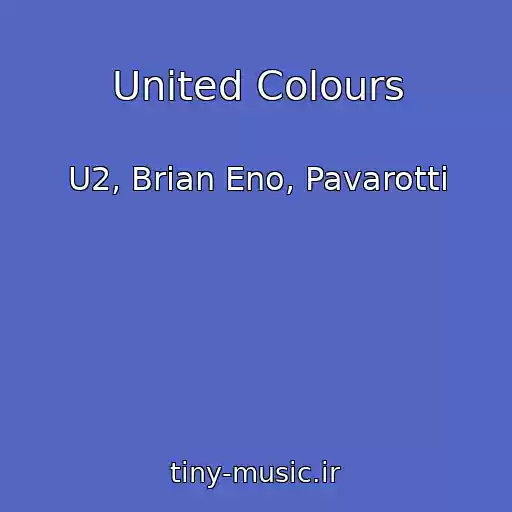 کاور آهنگ United Colours از U2, Brian Eno, Pavarotti