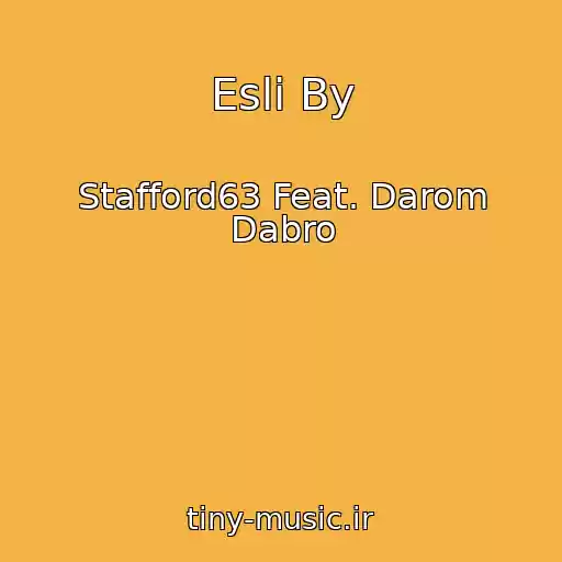 کاور آهنگ Esli By از Stafford63 Feat. Darom Dabro