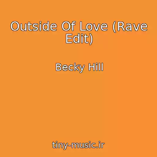 کاور آهنگ Outside Of Love (Rave Edit) از Becky Hill