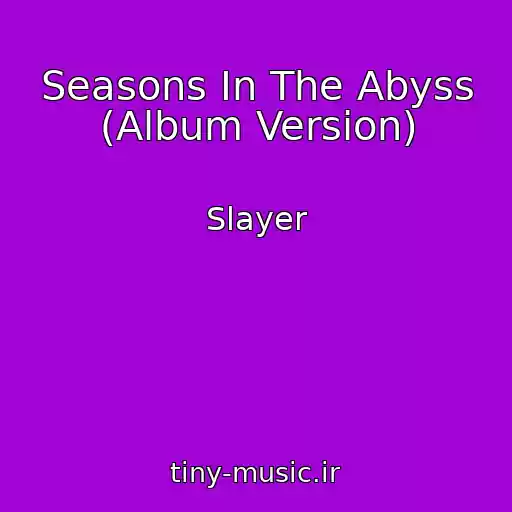 کاور آهنگ Seasons In The Abyss (Album Version) از Slayer