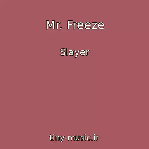 کاور آهنگ Mr. Freeze از Slayer