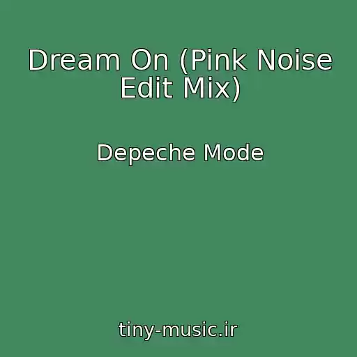 کاور آهنگ Dream On (Pink Noise Edit Mix) از Depeche Mode