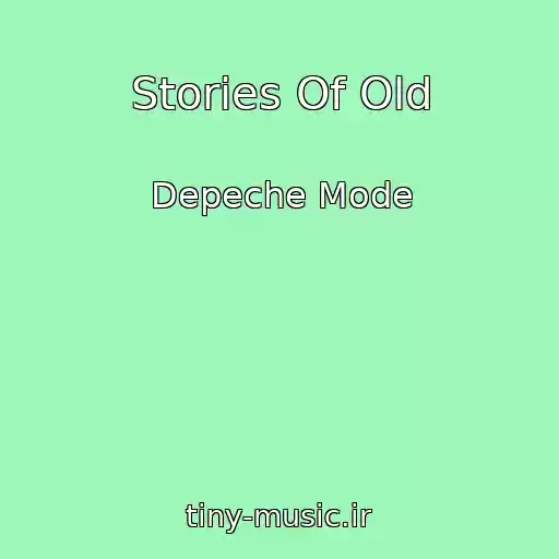 کاور آهنگ Stories Of Old از Depeche Mode