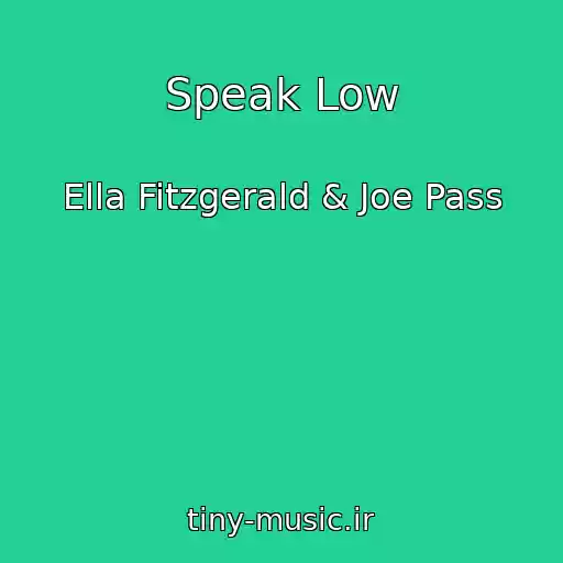 کاور آهنگ Speak Low از Ella Fitzgerald & Joe Pass
