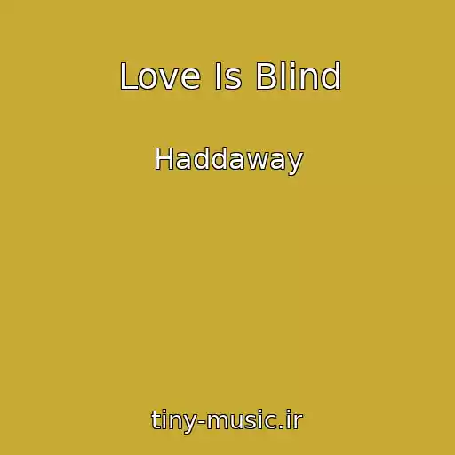 کاور آهنگ Love Is Blind از Haddaway
