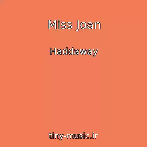 کاور آهنگ Miss Joan از Haddaway
