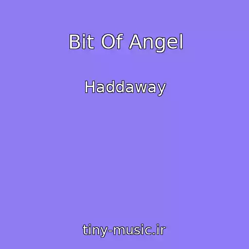 کاور آهنگ Bit Of Angel از Haddaway