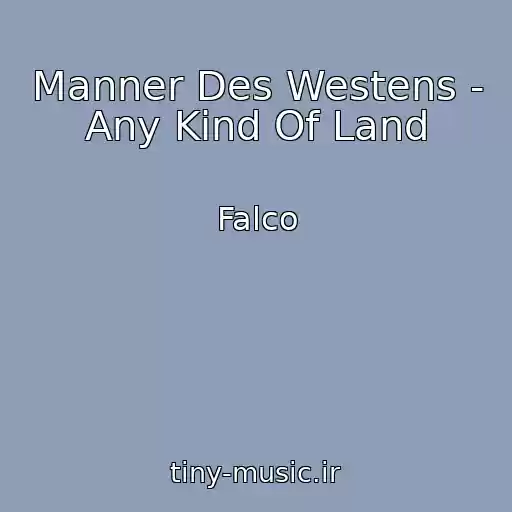 کاور آهنگ Manner Des Westens - Any Kind Of Land از Falco