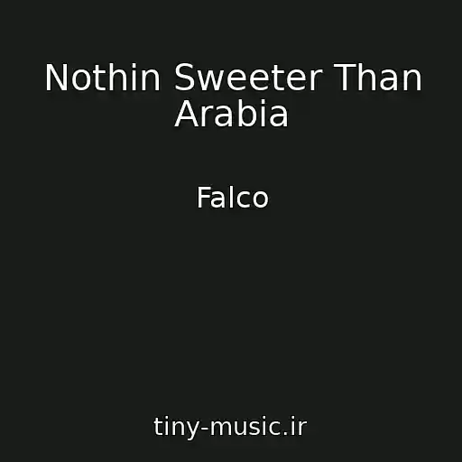 کاور آهنگ Nothin Sweeter Than Arabia از Falco