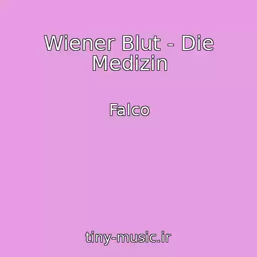 کاور آهنگ Wiener Blut - Die Medizin از Falco