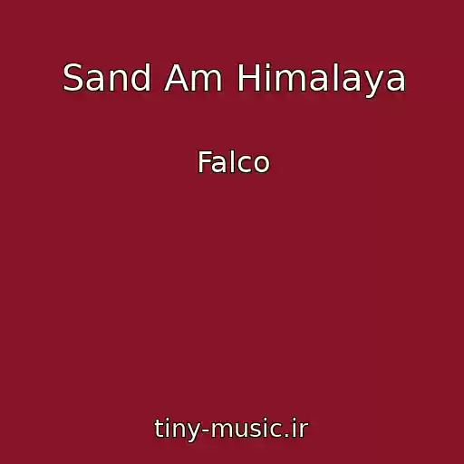 کاور آهنگ Sand Am Himalaya از Falco