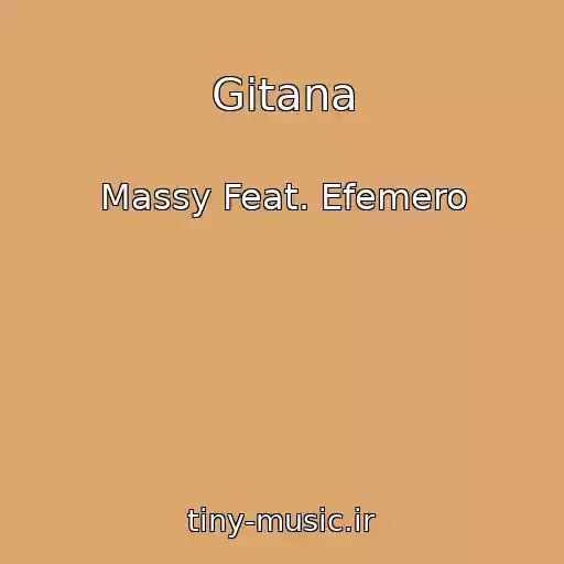 کاور آهنگ Gitana از Massy Feat. Efemero