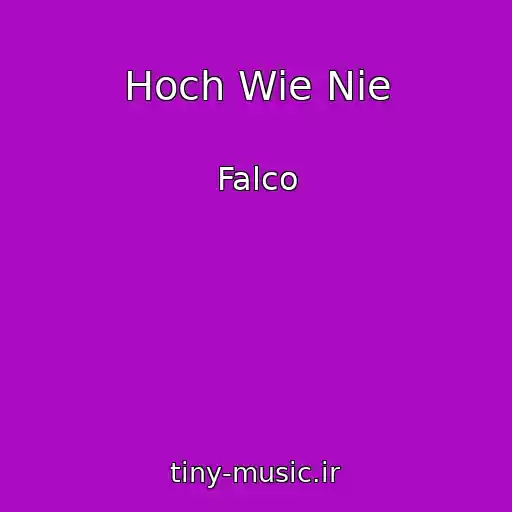 کاور آهنگ Hoch Wie Nie از Falco