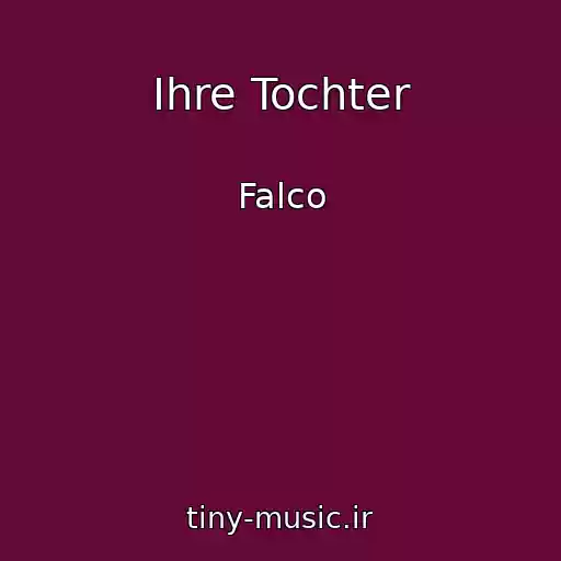 کاور آهنگ Ihre Tochter از Falco