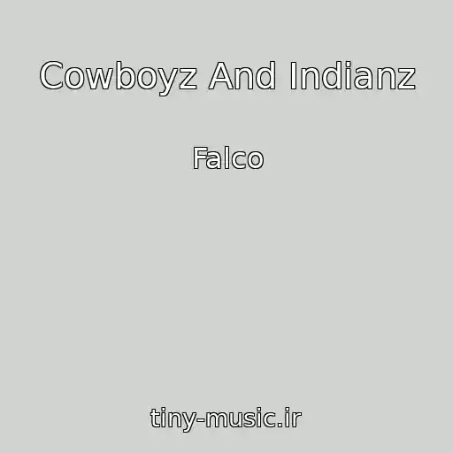 کاور آهنگ Cowboyz And Indianz از Falco